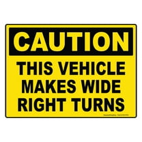 Caution This Vehicle Makes Wide Right Turns Sign Vinyl Sticker Trailer Label Truck Decal Safety Markings for Bus, Tanker Truck, Dry Van and Reefer Trailers - Truck Markings Self Adhesive (14" x 10")