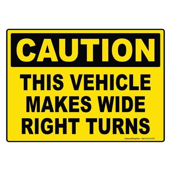 Caution This Vehicle Makes Wide Right Turns Sign Vinyl Sticker Trailer Label Truck Decal Safety Markings for Bus, Tanker Truck, Dry Van and Reefer Trailers - Truck Markings Self Adhesive (14" x 10")