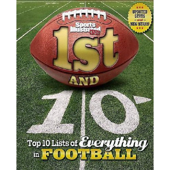 Sports Illustrated Kids 1st and 10: Top 10 Lists of Everything in Football (Revised & Updated)