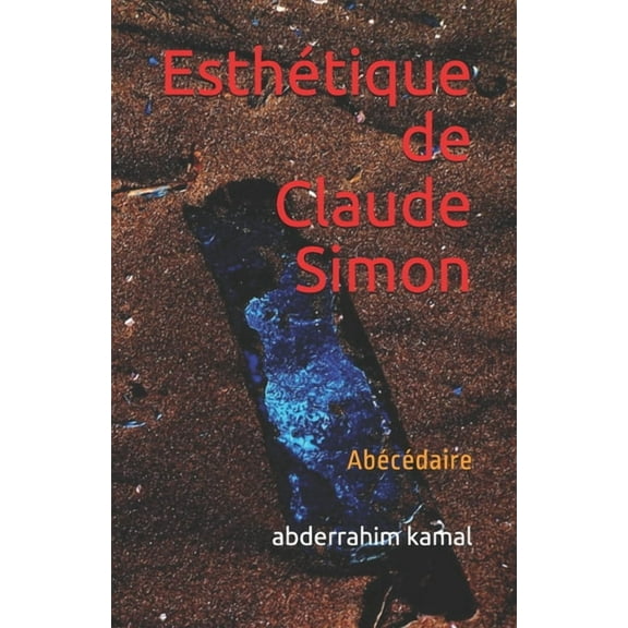 Esthétique de Claude Simon: Abécédaire (Paperback)