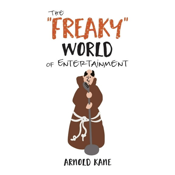 The "Freaky" World of Entertainment (Paperback)