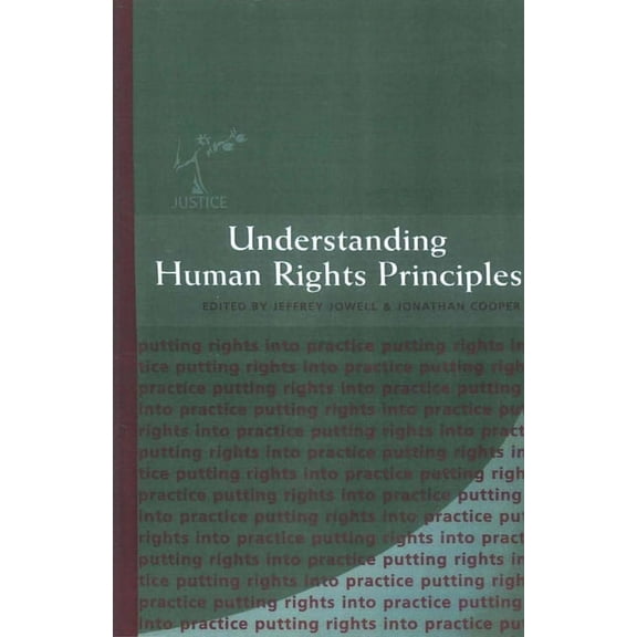 Justice Series - Putting Rights Into Pra Understanding Human Rights Principles, Book 4, (Paperback)