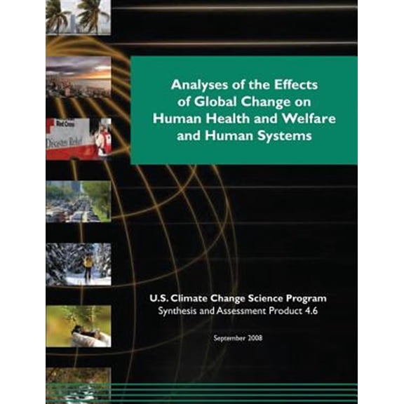 Pre-Owned Analyses of the Effects of Global Change on Human Health and Welfare and Human Systems (SAP 4.6)