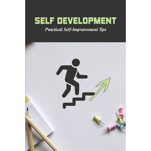 Self Development : Practical Self-Improvement Tips: Self Disruptive Leadership (Paperback)