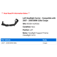 thumbnail image 2 of Left Headlight Carrier - Compatible with 2007 - 2008 BMW 328xi Coupe, 2 of 2