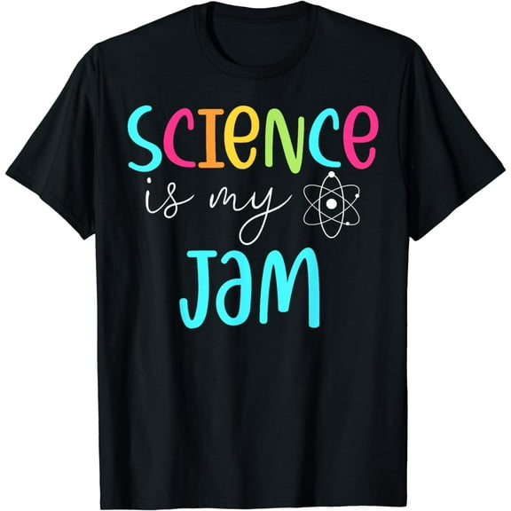 Science Is My Jam Tshirt Cute Science Teacher Appreciation T-Shirt