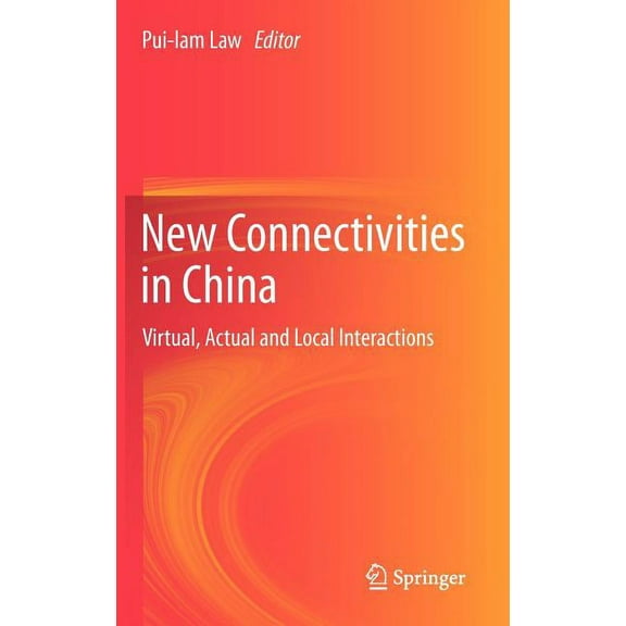 New Connectivities in China: Virtual, Actual and Local Interactions, (Hardcover)