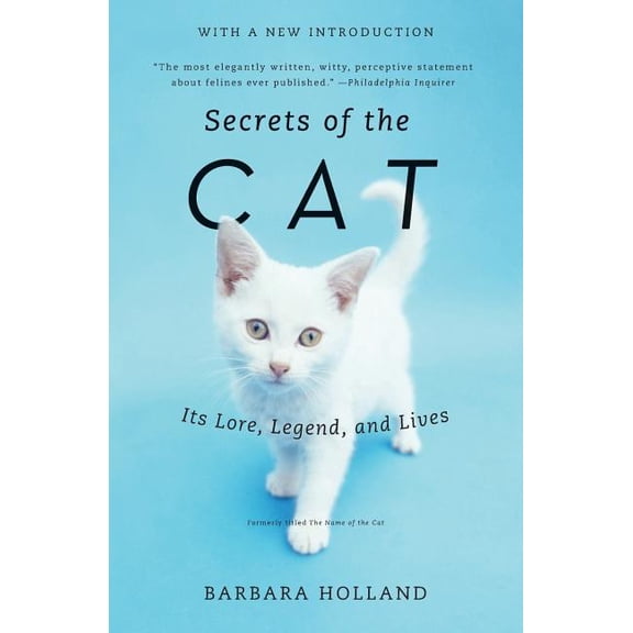 Secrets of the Cat: Its Lore, Legend, and Lives, (Paperback)