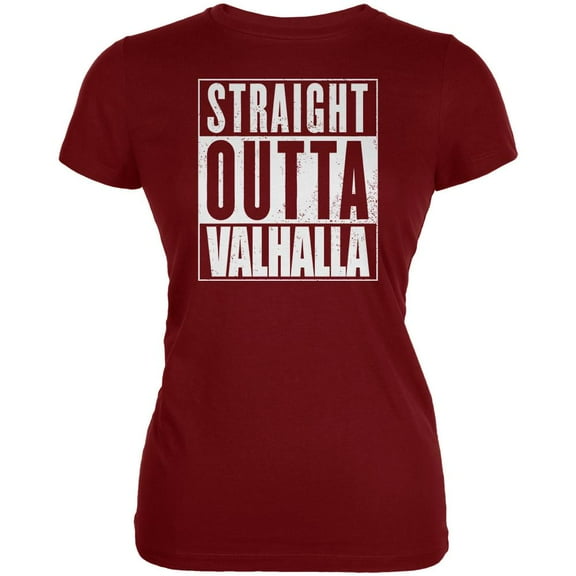Straight Outta Valhalla Viking Valkyrie Juniors Soft T Shirt Garnet Red SM