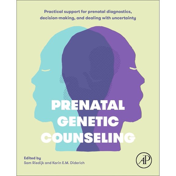 Prenatal Genetic Counseling: Practical Support for Prenatal Diagnostics, Decision-Making, and Dealing with Uncertainty, (Paperback)