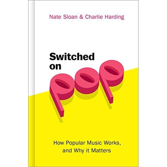 Pre-Owned Switched on Pop: How Popular Music Works, and Why It Matters (Hardcover) 0190056657 9780190056650