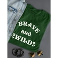 thumbnail image 3 of Brave And Wild T-Shirt Women -Image by Shutterstock, Female x-Large, 3 of 4