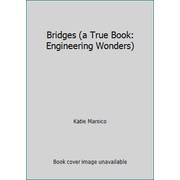 Bridges (a True Book: Engineering Wonders) [Paperback - Used]