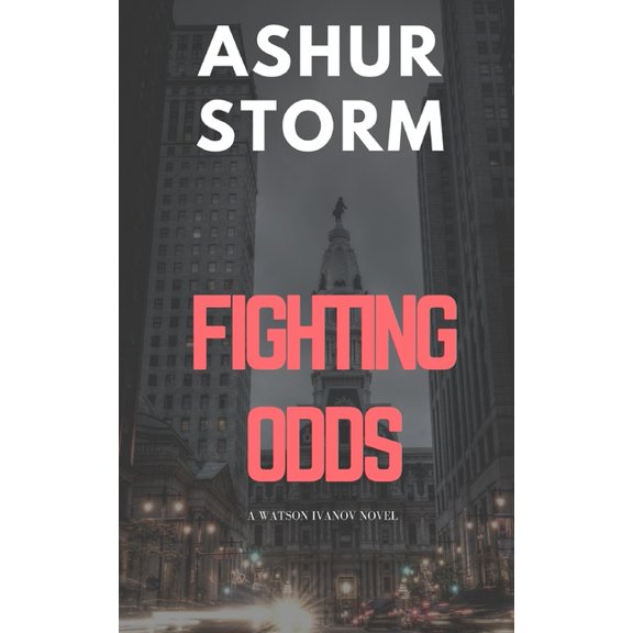 Watson Ivanov Novel: Fighting Odds: A Watson Ivanov Novel (Paperback)