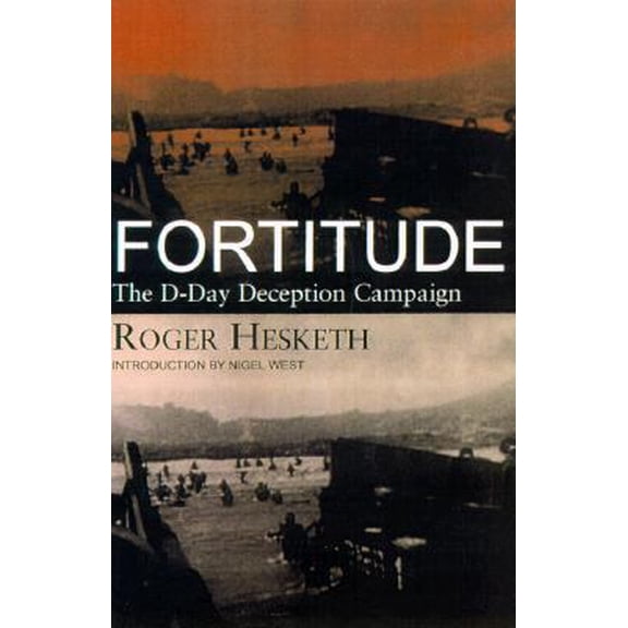 Pre-Owned Fortitude: The D-Day Deception Campaign (Hardcover) 1585670758 9781585670758