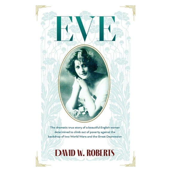 Eve: The Dramatic True Story of a beautiful English woman, (Paperback)