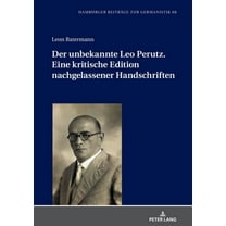 Hamburger Beiträge Zur Germanistik: Der unbekannte Leo Perutz. Eine kritische Edition nachgelassener Handschriften (Hardcover)
