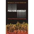 thumbnail image 1 of Pre-Owned Practicing Democracy: Elections and Political Culture in Imperial Germany (Paperback) 0691048541 9780691048543, 1 of 1