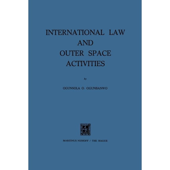 International Law and Outer Space Activities, (Paperback)