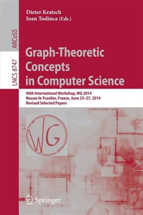 Pre-Owned Lecture Notes in Computer Science: Graph-Theoretic Concepts in Computer Science: 40th International Workshop, Wg 2014, Nouan-Le-Fuzelier, France, June 25-27, 2014. Revised Selected Papers (Paperback)
