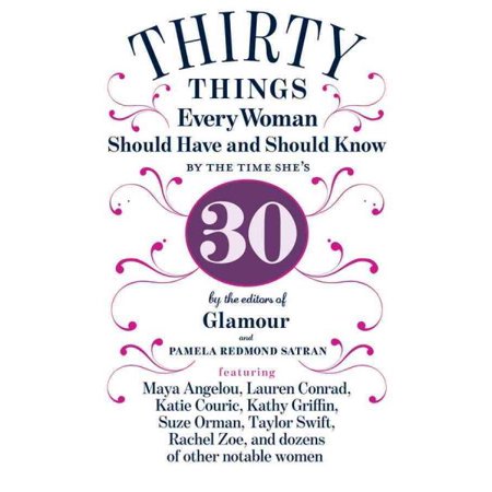 30 Things Every Woman Should Have and Should Know by the Time She's 30