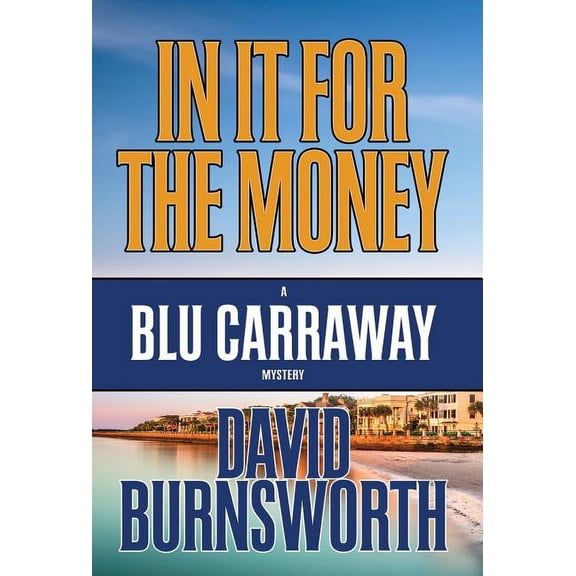 Blu Carraway Mystery: In It for the Money (Hardcover)