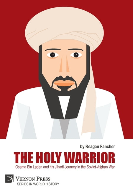 kaustisk at styre marxistisk World History: The Holy Warrior : Osama Bin Laden and his Jihadi Journey in  the Soviet-Afghan War (Hardcover) - Walmart.com