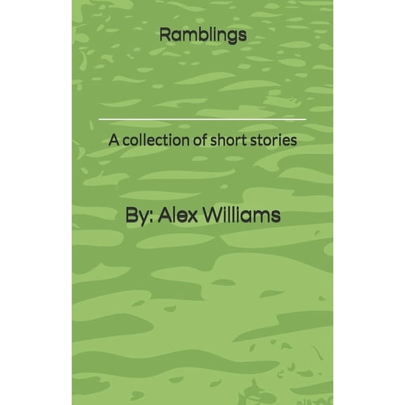 Ramblings: A collection of short stories (Paperback)