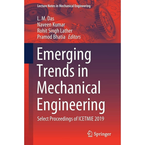 Lecture Notes in Mechanical Engineering Emerging Trends in Mechanical Engineering: Select Proceedings of Icetmie 2019, (Paperback)