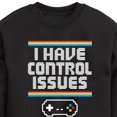 thumbnail image 3 of Instant Message - Gamer - I Have Control Issues - Toddler & Youth Crewneck Fleece Sweatshirt, 3 of 6