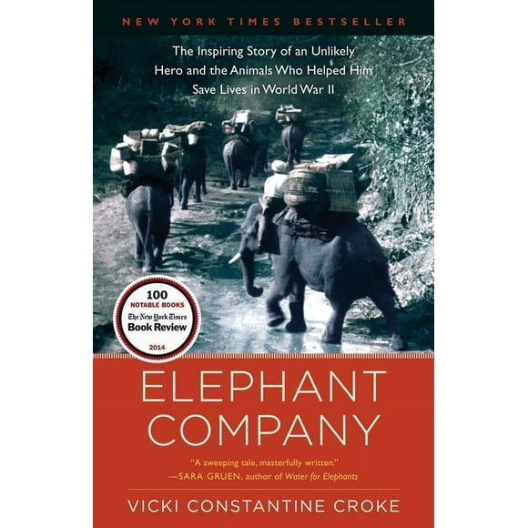 Pre-Owned Elephant Company: The Inspiring Story of an Unlikely Hero and the Animals Who Helped Him Save Lives in World War II (Paperback) 0812981650 9780812981650