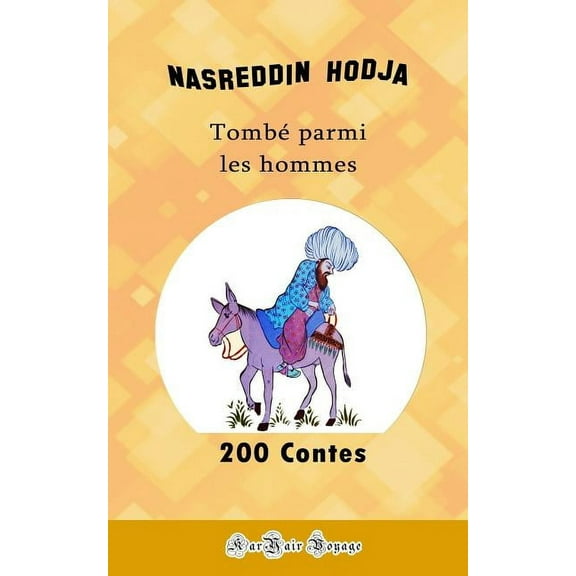 200 Contes de Nasreddin Hodja (Paperback) by Karyair Voyage Edition, Wilfrid Schueller