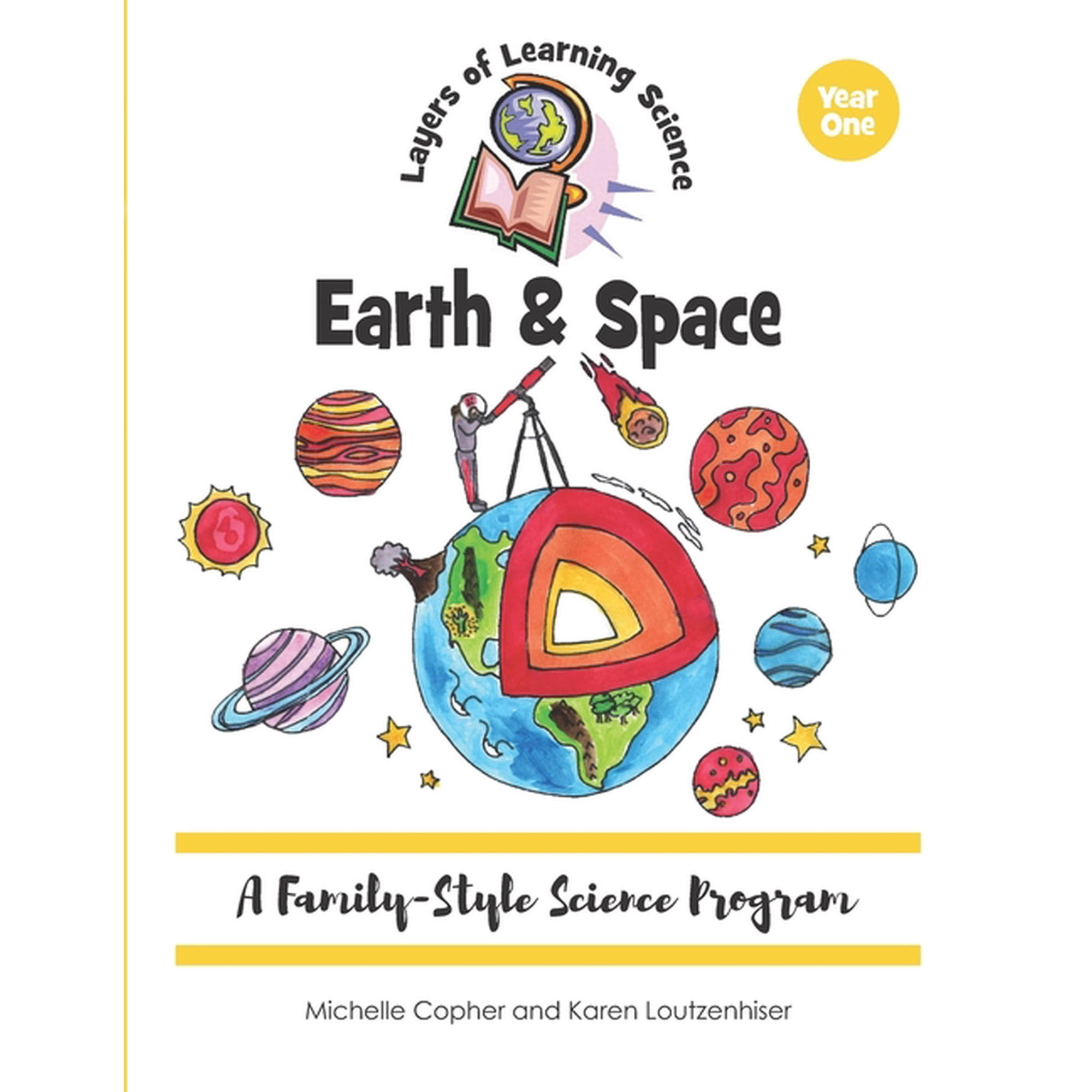 Layers of Learning Science Earth & Space: A Family-Style Science Program Book 1 (Paperback)