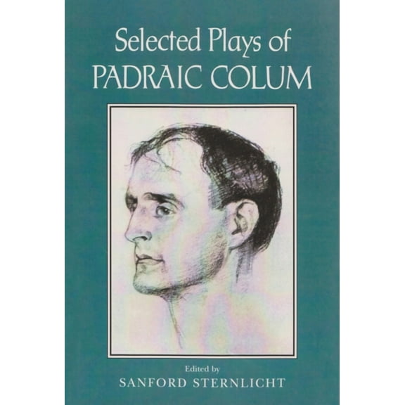 Irish Studies Selected Plays of Padraic Colum, (Paperback)