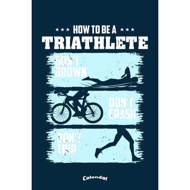 My How To Be A Triathlete Triathlon Calendar Funny Sportive Calendar