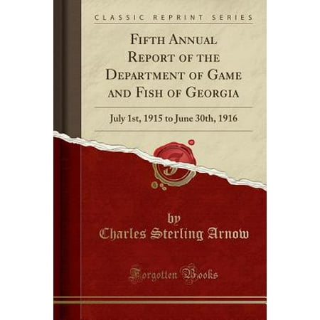 - Fifth Annual Report of the Department of Game and Fish of Georgia: July 1st, 1915 to June 30th, 1916 (Classic Reprint) (Paperback)