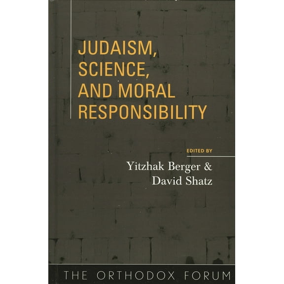 Orthodox Forum Judaism, Science, and Moral Responsibility, (Paperback)