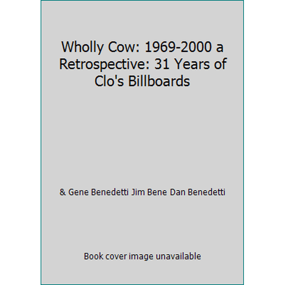 Pre-Owned Wholly Cow: 1969-2000 a Retrospective: 31 Years of Clo's Billboards (Paperback) 0970571801 9780970571809