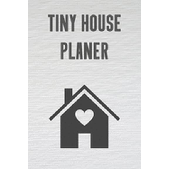Tiny House Planer: Hausbau Album zum ausfüllen und Fotos einkleben - Bautagebuch für Hausbau, Umbau und die Renovierung einer immobilie (Paperback)