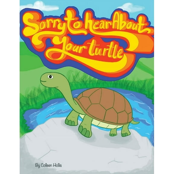 Sorry To Hear About Your Turtle, (Paperback)