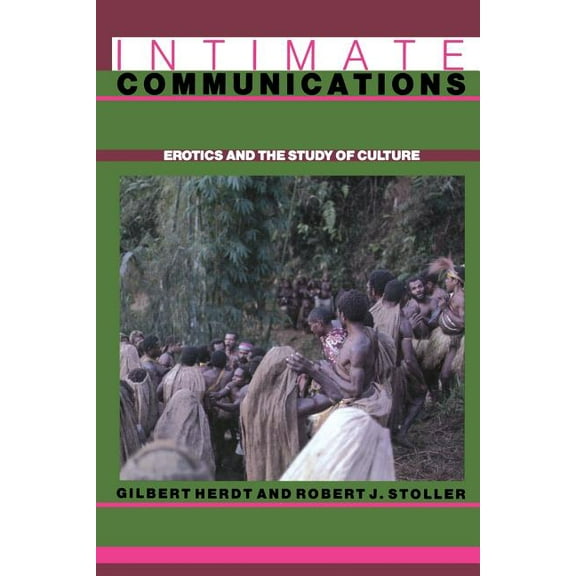 Intimate Communications: Erotics and the Study of Culture, (Paperback)