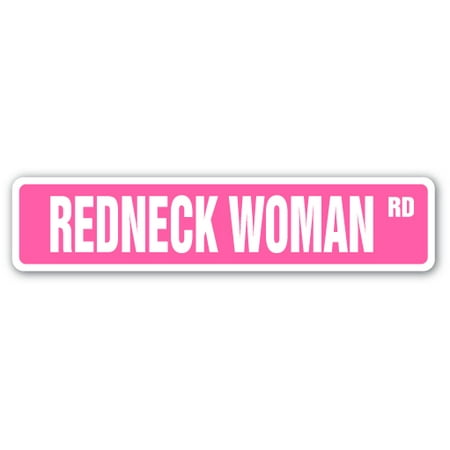 REDNECK WOMAN Aluminum Street Sign southern country south fried chicken | Indoor/Outdoor |  18