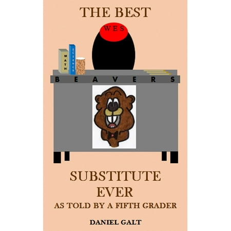 The Best Substitute Ever: As Told By a Fifth Grader - (Best Alternative Bands Ever)