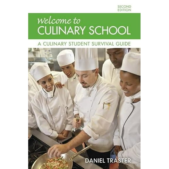 Pre-Owned Welcome to Culinary School: A Culinary Student Survival Guide (Paperback) 013418565X 9780134185651