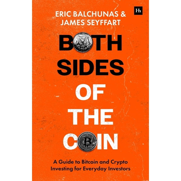 Both Sides of the Coin: A Guide to Bitcoin and Crypto Investing for Everyday Investors, (Paperback)
