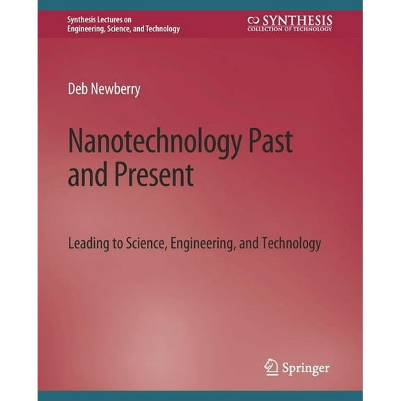 Synthesis Lectures on Engineering, Scien Nanotechnology Past and Present, (Paperback)