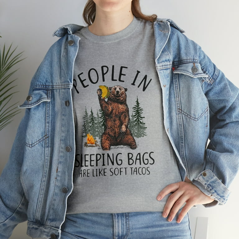 People In Sleeping Bags Are Like Soft Tacos T-Shirt