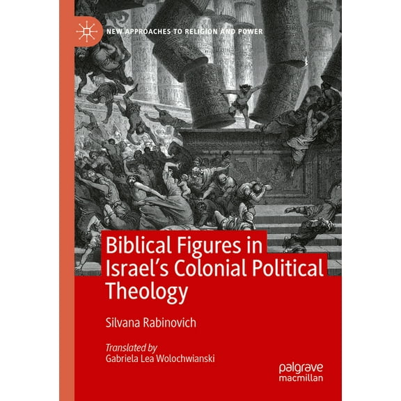 New Approaches to Religion and Power Biblical Figures in Israel's Colonial Political Theology, (Paperback)
