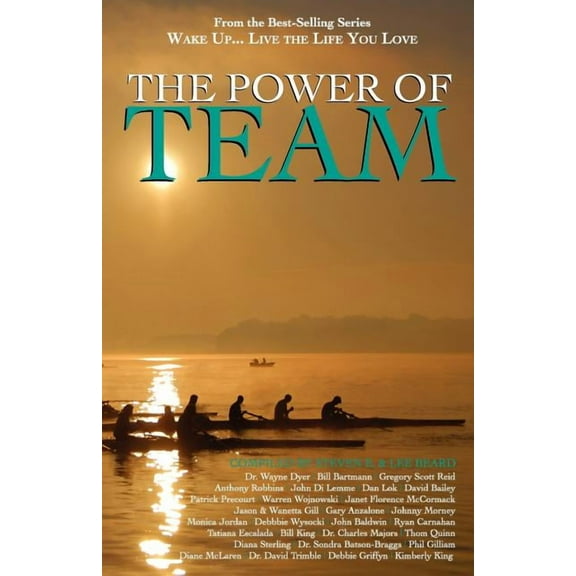 Wake Up. Live the Life You Love: The Power of Team  Paperback  Steven E