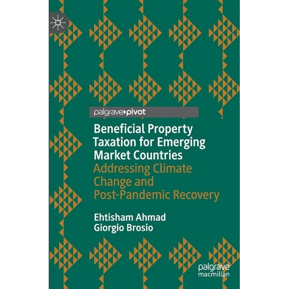 Beneficial Property Taxation for Emerging Market Countries: Addressing Climate Change and Post-Pandemic Recovery, (Hardcover)